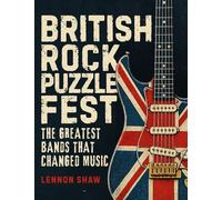 British Rock Puzzle Fest: Test Your Knowledge of the Greatest Bands that Changed Music (Music Puzzle Books)