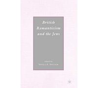 British Romanticism and the Jews: History, Culture, Literature