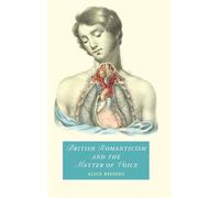 British Romanticism and the Matter of Voice (Cambridge Studies in Romanticism)