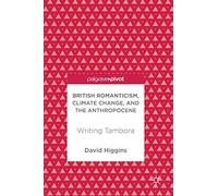 British Romanticism, Climate Change, and the Anthropocene: Writing Tambora