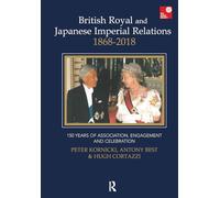 British Royal and Japanese Imperial Relations, 1868–2018: 150 Years of Association