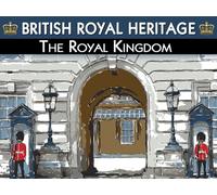 British Royal Heritage: The Royal Kingdom