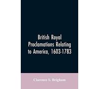 British Royal proclamations relating to America, 1603-1783