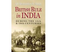 British Rule in India During the 18th & 19th Centuries