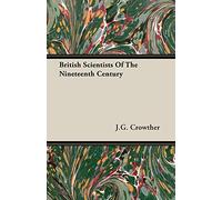 British Scientists Of The Nineteenth Century