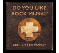 British Sea Power - Do You Like Rock Music? [Japanese Import]