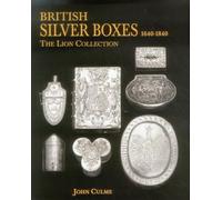 British Silver Boxes 1640 1840: The Lion Collection