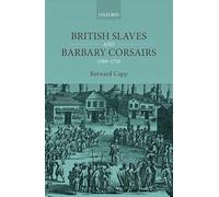 British Slaves and Barbary Corsairs, 1580-1750