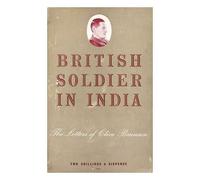 British Soldier In India. The Letters Of Clive Branson