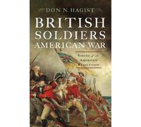 British Soldiers, American War: Voices of the American Revolution