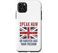 British Speak now or forever lose your freedom UK Case for iPhone 11 Pro Max