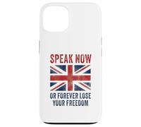 British Speak now or forever lose your freedom UK Case for iPhone 13