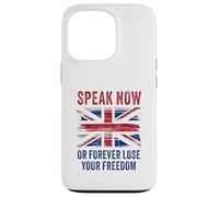 British Speak now or forever lose your freedom UK Case for iPhone 13 Pro