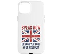 British Speak now or forever lose your freedom UK Case for iPhone 15 Plus