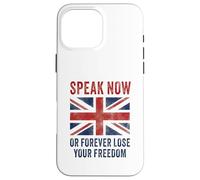 British Speak now or forever lose your freedom UK Case for iPhone 16 Pro Max