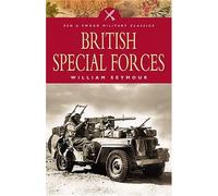 British Special Forces: The Story of Britain's Undercover Soldiers (Pen & Sword Military Classics)