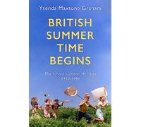 British Summer Time Begins: The School Summer Holidays 1930-1980