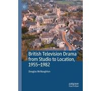 British Television Drama from Studio to Location, 1955-1982