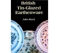 British Tin Glazed Earthenware: 390 (Shire Colour Album S.)