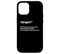 British Translation: "Alright?" Case for iPhone 12/12 Pro