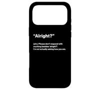 British Translation: "Alright?" Case for iPhone 17 Pro Max