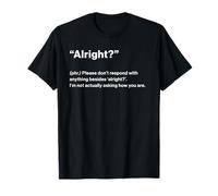 British Translation: Alright? T-Shirt