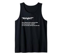 British Translation: Alright? Tank Top