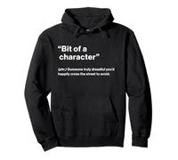 British Translation: "Bit of a Character" Pullover Hoodie