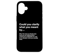 British Translation: Could You Clarify What You Meant By… Case for iPhone 16 Plus