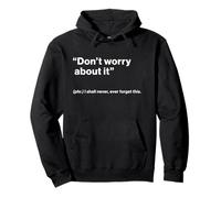 British Translation: "Don’t Worry About It" Pullover Hoodie