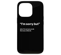 British Translation: "I’m Sorry But" Case for iPhone 13 Pro