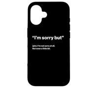 British Translation: "I’m Sorry But" Case for iPhone 16