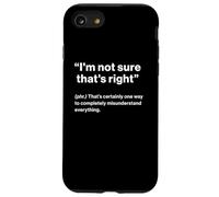 British Translation: "I'm Not Sure That's Right" Case for iPhone SE (2020) / 7/8