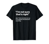 British Translation: I'm Not Sure That's Right T-Shirt