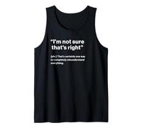 British Translation: I'm Not Sure That's Right Tank Top