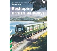 British Transport Films: Collection 4 - Reshaping British Rail... [DVD]