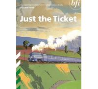 British Transport Films: Collection 9 - Just The Ticket [DVD]
