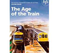 British Transport Films - The British Transport Films Collection Volume 7 - The Age of the Train [DVD]