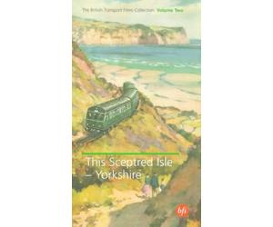 British Transport Films: Volume 2 - The Sceptred Isle, Yorkshire [VHS]