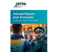 British Transport Police Fund Annual Report and Accounts for the year ending 31 March 2025 (House of Commons Paper) HC 970