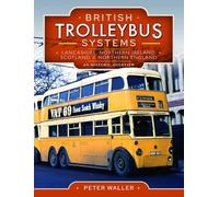 British Trolleybus Systems - Lancashire, Northern Ireland, Scotland and Northern England: An Historic Overview