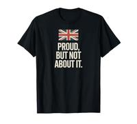 British Union Jack Flag & Proud But Not About It Design T-Shirt