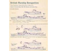 British Warship Recognition: The Perkins Identification Albums: Volume II: Armoured Ships 1860-1895, Monitors and Aviation Ships