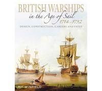 British Warships in the Age of Sail 1714-1792: Design, Construction, Careers and Fates
