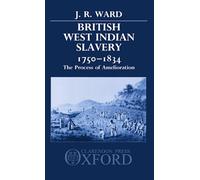 British West Indian Slavery, 1750-1834: The Process of Amelioration