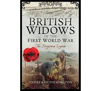British Widows of the First World War: The Forgotten Legion
