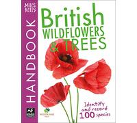 British Wildflowers and Trees Handbook (The Wildlife Trust): 224 Page Identification Book Packed with Interesting Statistics and Facts (British Handbooks)