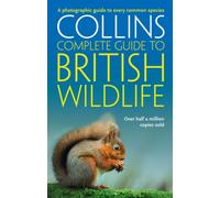 British Wildlife – A Photographic Guide to Every Common Species (Collins Complete Guide)