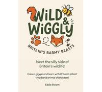 British Wildlife Colouring Adventure: Colour, Giggle and Learn with Britain's Silliest Woodland Animal Characters!