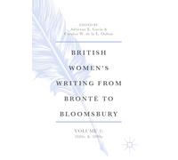 British Women’s Writing from Brontë to Bloomsbury, Volume 3: 1880s and 1890s (British Women's Writing from Brontë to Bloomsbury, 1840-1940, 3)